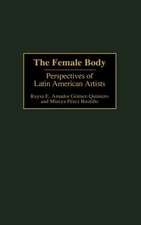 The Female Body: Perspectives of Latin American Artists