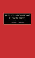 The Life and Works of Ruskin Bond