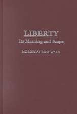 Liberty: Its Meaning and Scope