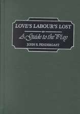 Love's Labour's Lost: A Guide to the Play