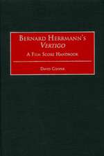 Bernard Herrmann's Vertigo: A Film Score Handbook