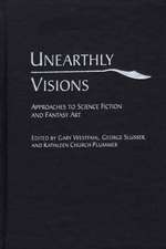 Unearthly Visions: Approaches to Science Fiction and Fantasy Art