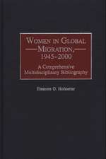 Women in Global Migration, 1945-2000: A Comprehensive Multidisciplinary Bibliography