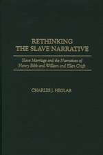 Rethinking the Slave Narrative: Slave Marriage and the Narratives of Henry Bibb and William and Ellen Craft