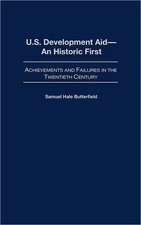 U.S. Development Aid--An Historic First: Achievements and Failures in the Twentieth Century