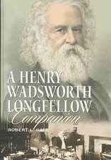 A Henry Wadsworth Longfellow Companion