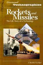 Rockets and Missiles: The Life Story of a Technology