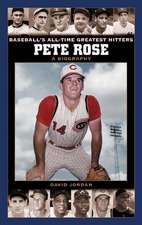 Pete Rose: A Biography