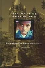 Affirmative Action Now: A Guide for Students, Families, and Counselors