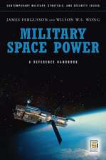 Military Space Power: A Guide to the Issues