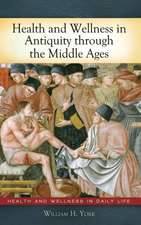 Health and Wellness in Antiquity through the Middle Ages