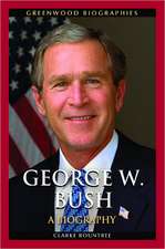 George W. Bush: A Biography