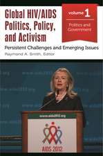 Global HIV/AIDS Politics, Policy, and Activism: Persistent Challenges and Emerging Issues [3 volumes]