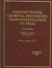 Johnson and Cloud's Constitutional Criminal Procedure: Investigation to Trial, 4th