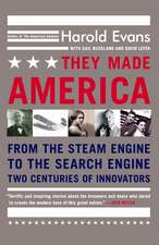 They Made America: From the Steam Engine to the Search Engine: Two Centuries of Innovators