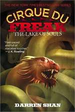 Cirque Du Freak #10: The Lake of Souls: Book 10 in the Saga of Darren Shan