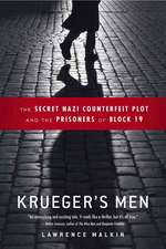 Krueger's Men: The Secret Nazi Counterfeit Plot and the Prisoners of Block 19