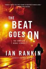 The Beat Goes On: The Complete Rebus Stories