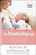 The Breastfeeding Book: Everything You Need to Know About Nursing Your Child from Birth Through Weaning