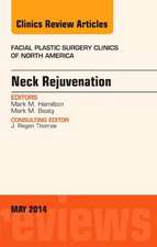 Neck Rejuvenation, An Issue of Facial Plastic Surgery Clinics of North America