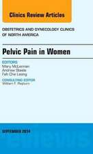 Pelvic Pain in Women, An Issue of Obstetrics and Gynecology Clinics