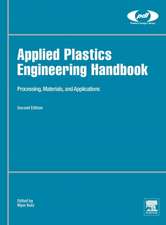 Applied Plastics Engineering Handbook: Processing, Materials, and Applications