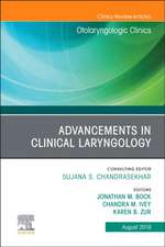 Advancements in Clinical Laryngology, An Issue of Otolaryngologic Clinics of North America