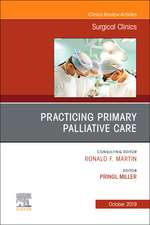 Practicing Primary Palliative Care, An Issue of Surgical Clinics