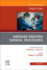 Emerging Bariatric Surgical Procedures, An Issue of Surgical Clinics