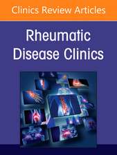 Pediatric Rheumatology Comes of Age: Part II, An Issue of Rheumatic Disease Clinics of North America