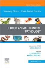 Exotic Animal Clinical Pathology, An Issue of Veterinary Clinics of North America: Exotic Animal Practice