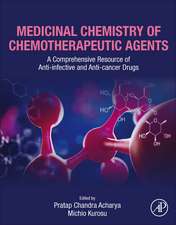 Medicinal Chemistry of Chemotherapeutic Agents: A Comprehensive Resource of Anti-infective and Anti-cancer Drugs