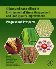 Silicon and Nano-silicon in Environmental Stress Management and Crop Quality Improvement: Progress and Prospects