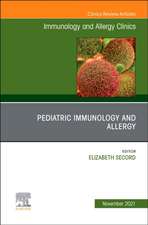 Pediatric Immunology and Allergy, An Issue of Immunology and Allergy Clinics of North America