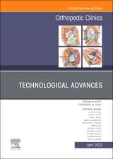 Technological Advances, An Issue of Orthopedic Clinics