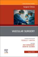 Vascular Surgery, An Issue of Surgical Clinics