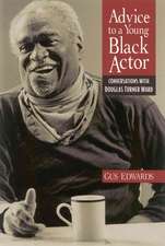 Advice to a Young Black Actor (and Others): Conversations with Douglas Turner Ward