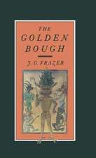 The Golden Bough: A Study in Magic and Religion