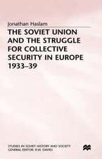 The Soviet Union and the Struggle for Collective Security in Europe1933-39