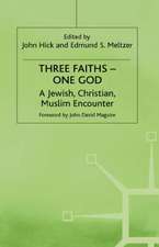 Three Faiths — One God: A Jewish, Christian, Muslim Encounter