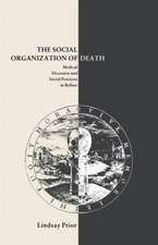 The Social Organisation of Death: Medical Discourse and Social Practices in Belfast