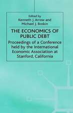 The Economics of Public Debt: Proceedings of a Conference held by the International Economic Association at Stanford, California