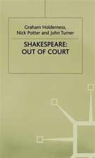 Shakespeare: Out of Court: Dramatizations of Court Society