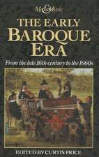 The Early Baroque Era: From the late 16th century to the 1660s