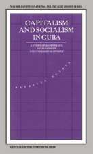 Capitalism and Socialism in Cuba: A Study of Dependency, Development and Underdevelopment