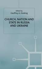 Church, Nation and State in Russia and Ukraine