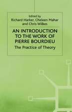 An Introduction to the Work of Pierre Bourdieu: The Practice of Theory