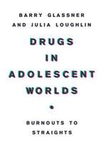 Drugs in Adolescent Worlds: Burnouts to Straights