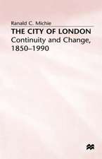 The City of London: Continuity and Change, 1850–1990