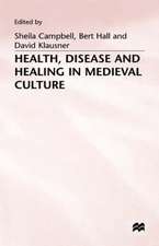 Health, Disease and Healing in Medieval Culture